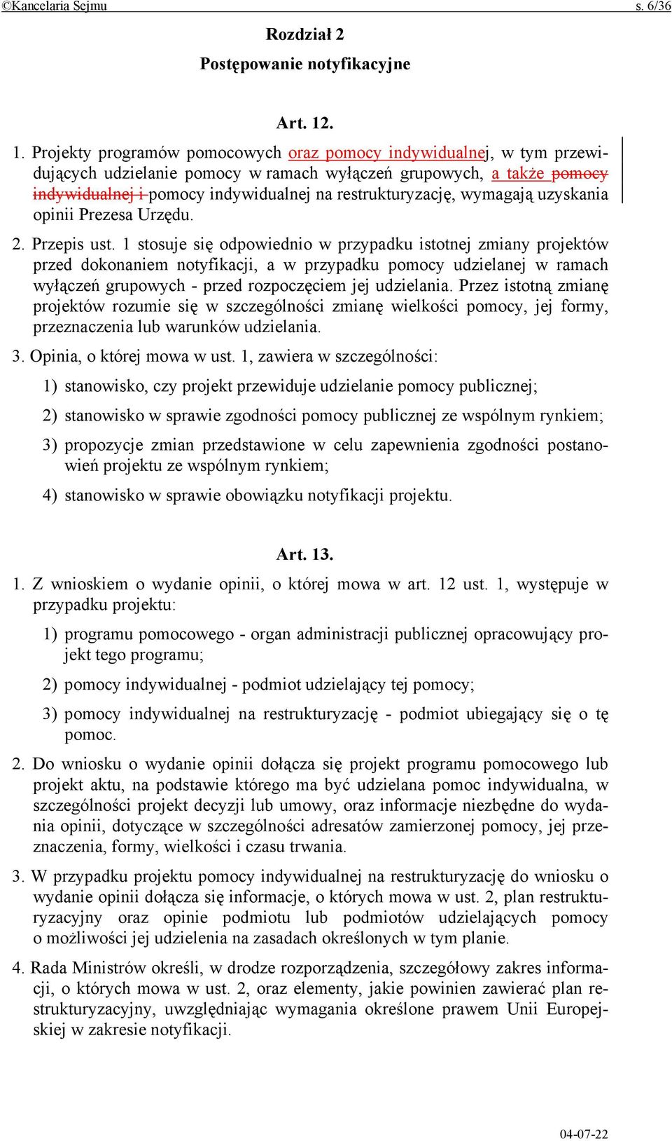 restrukturyzację, wymagają uzyskania opinii Prezesa Urzędu. 2. Przepis ust.