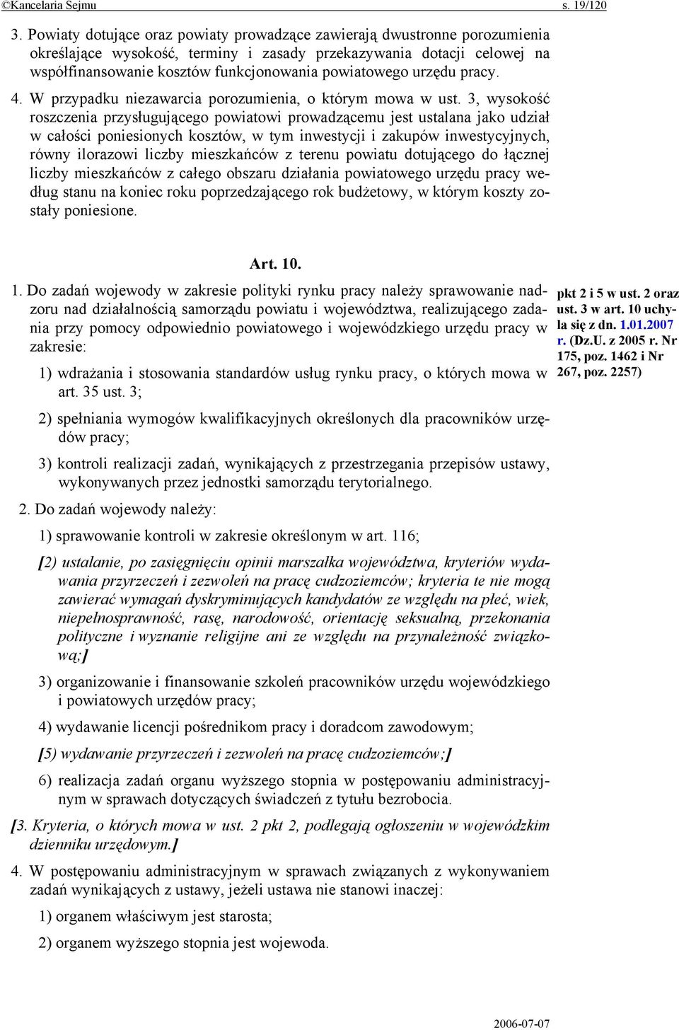 urzędu pracy. 4. W przypadku niezawarcia porozumienia, o którym mowa w ust.