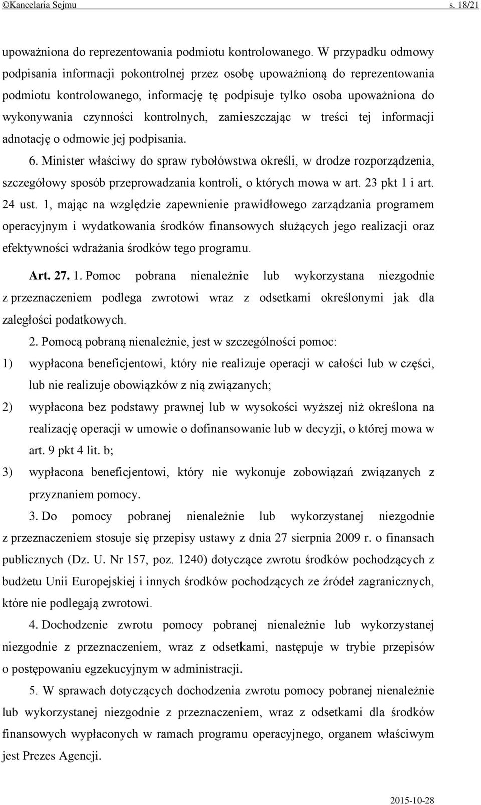 kontrolnych, zamieszczając w treści tej informacji adnotację o odmowie jej podpisania. 6.