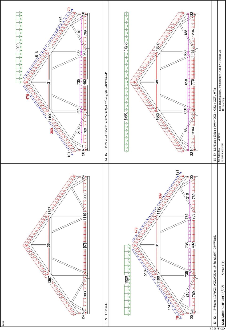 15*Stałe+1.05*(OZ1+OZ2+OZ3)+1.5*ŚniegP(0L)+0.9*WiatrP 1280 1862 48 188 658 32 N/m 1204 658 770 18 Śr 1.8*Stałe + Śnieg + 0.