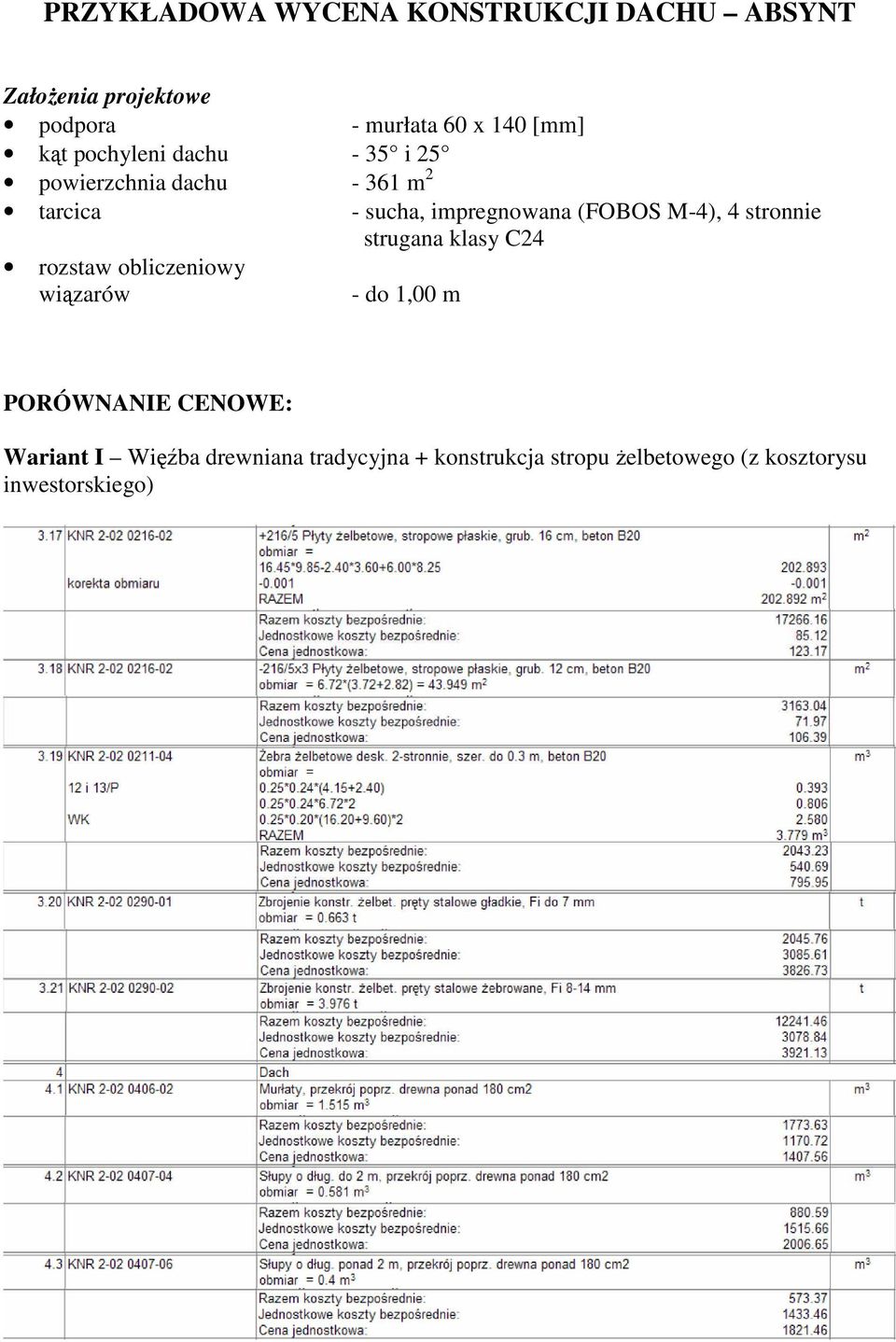 M-4), 4 stronnie strugana klasy rozstaw obliczeniowy wiązarów - do 1,00 m PORÓWNANIE CENOWE: