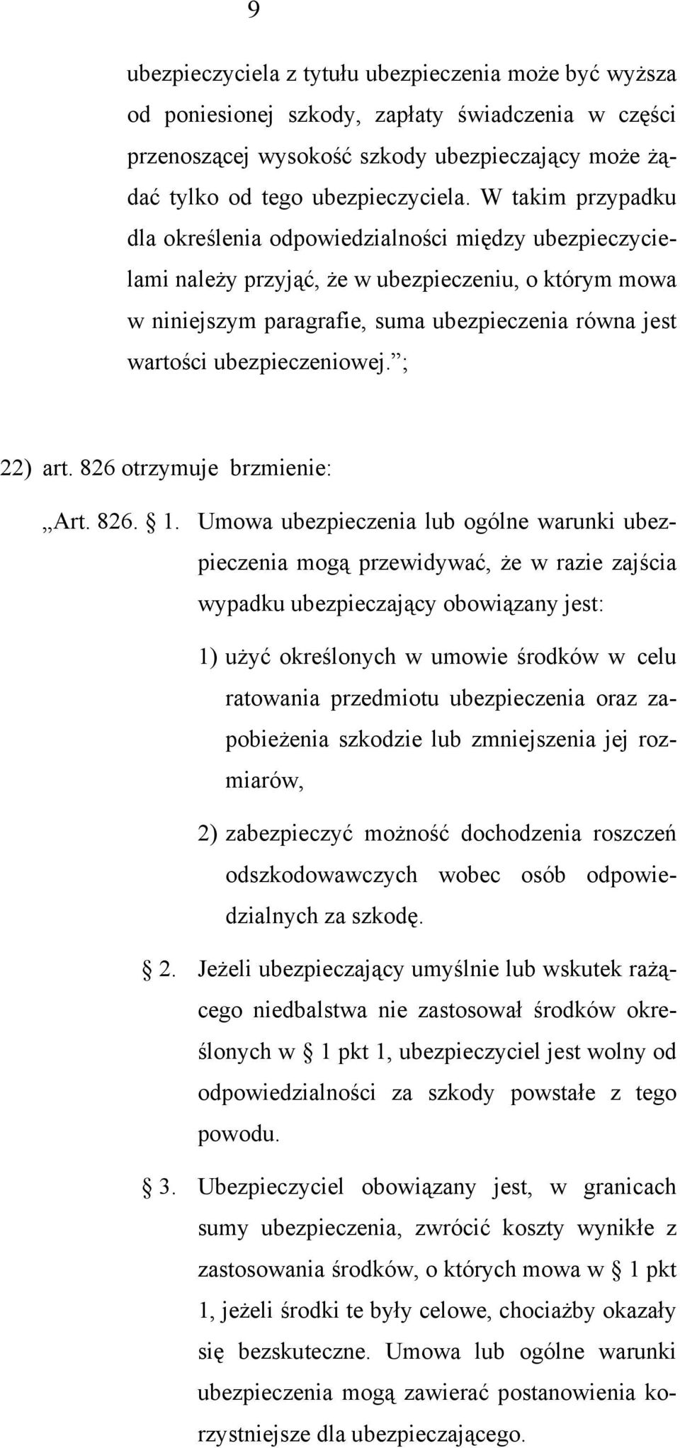 ubezpieczeniowej. ; 22) art. 826 otrzymuje brzmienie: Art. 826. 1.