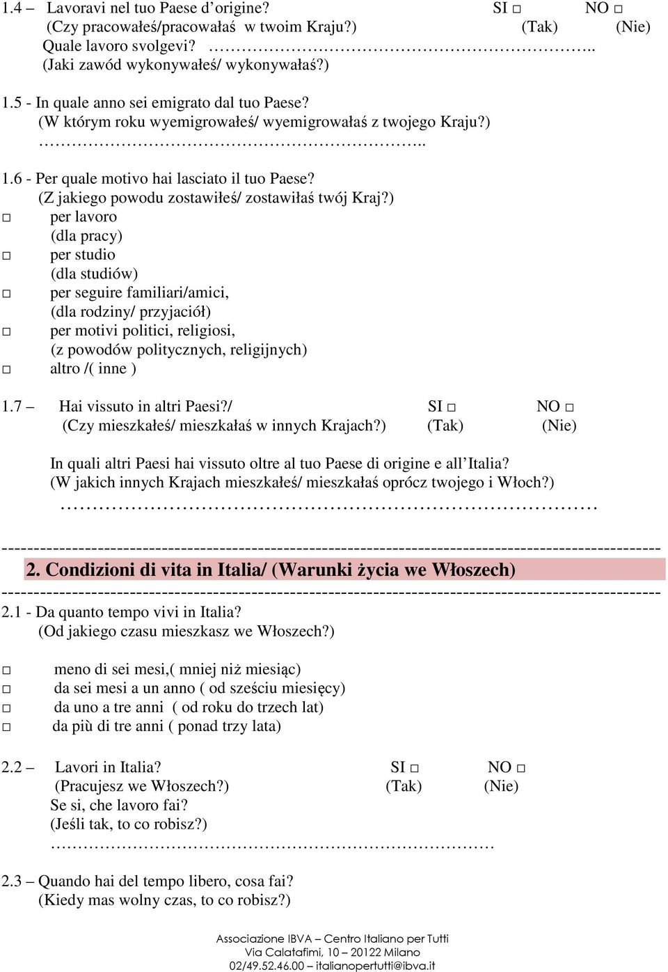 (Z jakiego powodu zostawiłeś/ zostawiłaś twój Kraj?