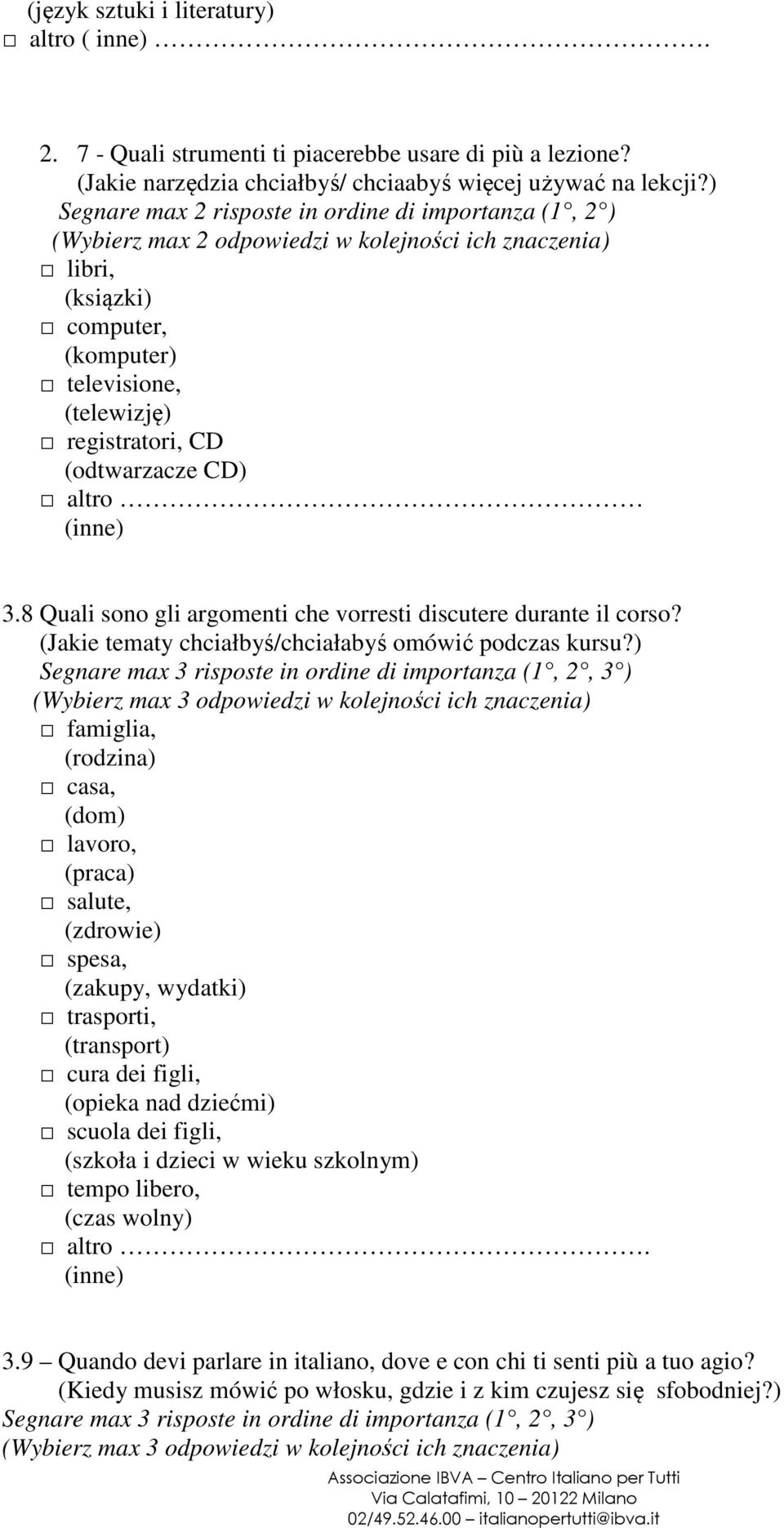 (odtwarzacze CD) altro 3.8 Quali sono gli argomenti che vorresti discutere durante il corso? (Jakie tematy chciałbyś/chciałabyś omówić podczas kursu?