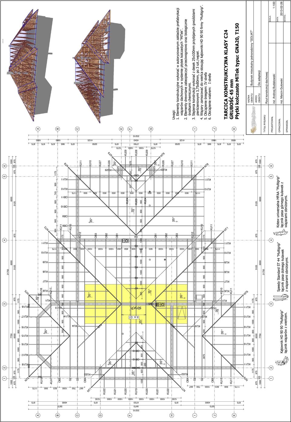 KU22 H KU27 OB3 1235 1000 1000 1000 1000 1000 1000 1235 Uwagi: 1. Elementy konstrukcyjne wykonać w autoryzowanym zakładzie prefabrykacji wiązarów dachowych w systemie płytek kolczastych "MiTek". 2.