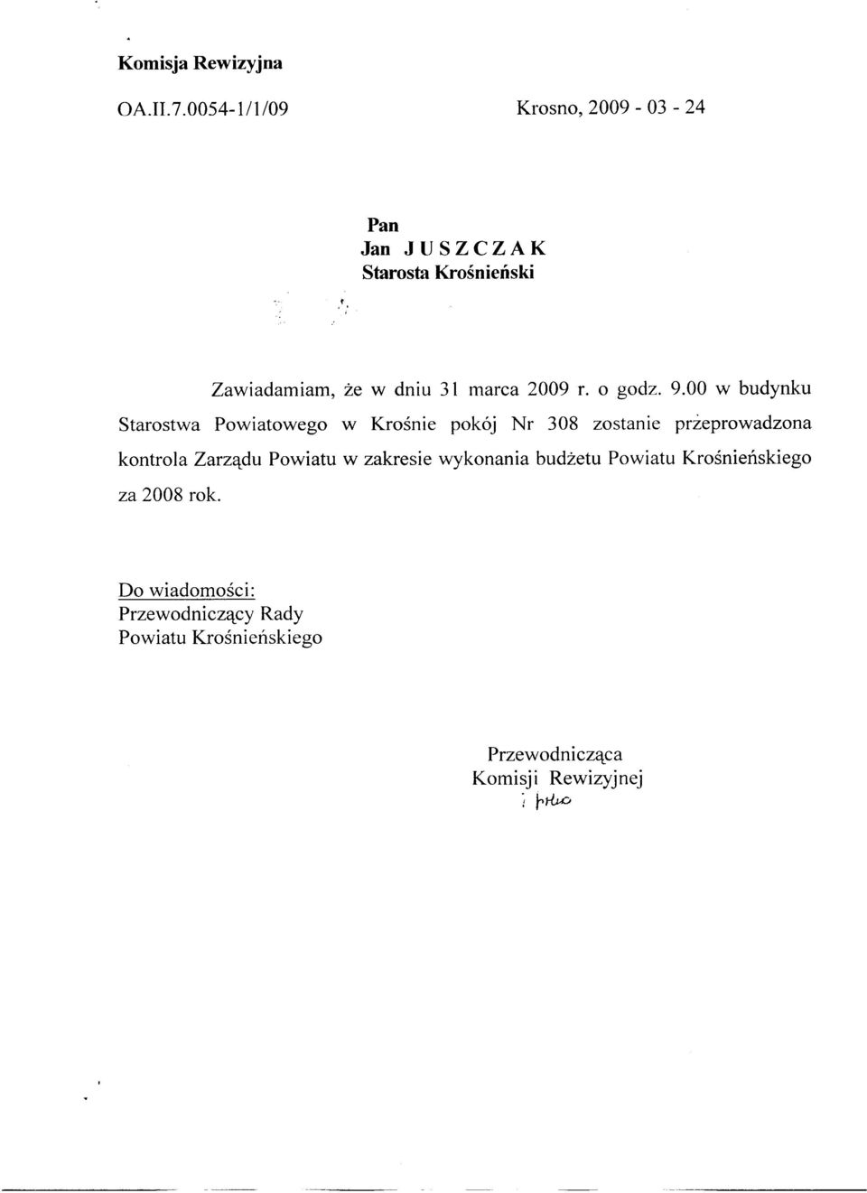 00 w budynku Starostwa Powiatowego w Krośnie pokój Nr 308 zostanie prżeprowadzona kontrola Zarządu Powiatu