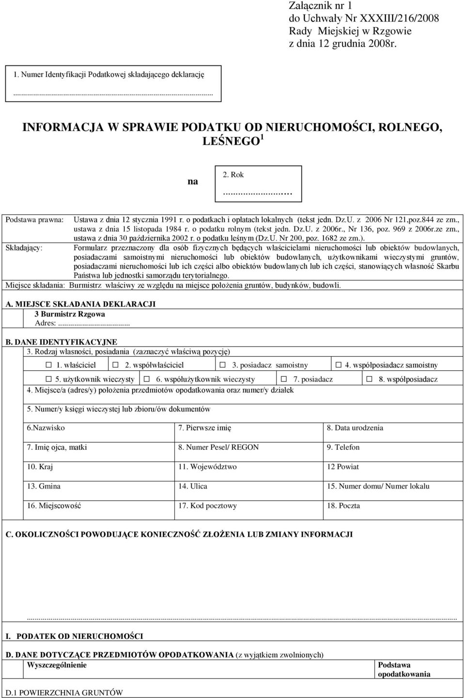 844 ze zm., ustawa z dnia 15 listopada 1984 r. o podatku rolnym (tekst jedn. Dz.U. z 2006r., Nr 136, poz. 969 z 2006r.ze zm., ustawa z dnia 30 października 2002 r. o podatku leśnym (Dz.U. Nr 200, poz.