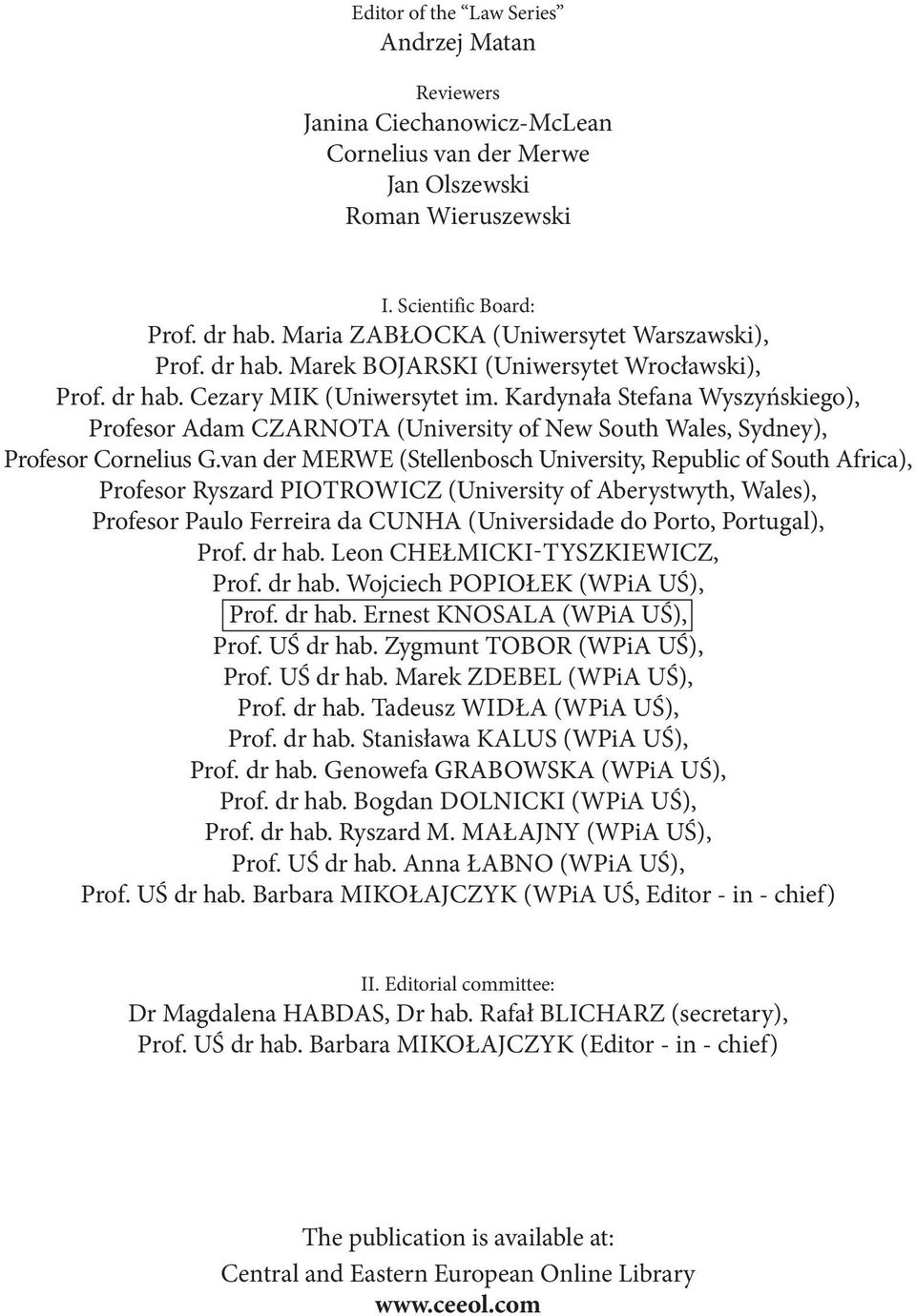 Kardynała Stefana Wyszyńskiego), Profesor Adam CZARNOta (University of New South Wales, Sydney), Profesor Cornelius G.