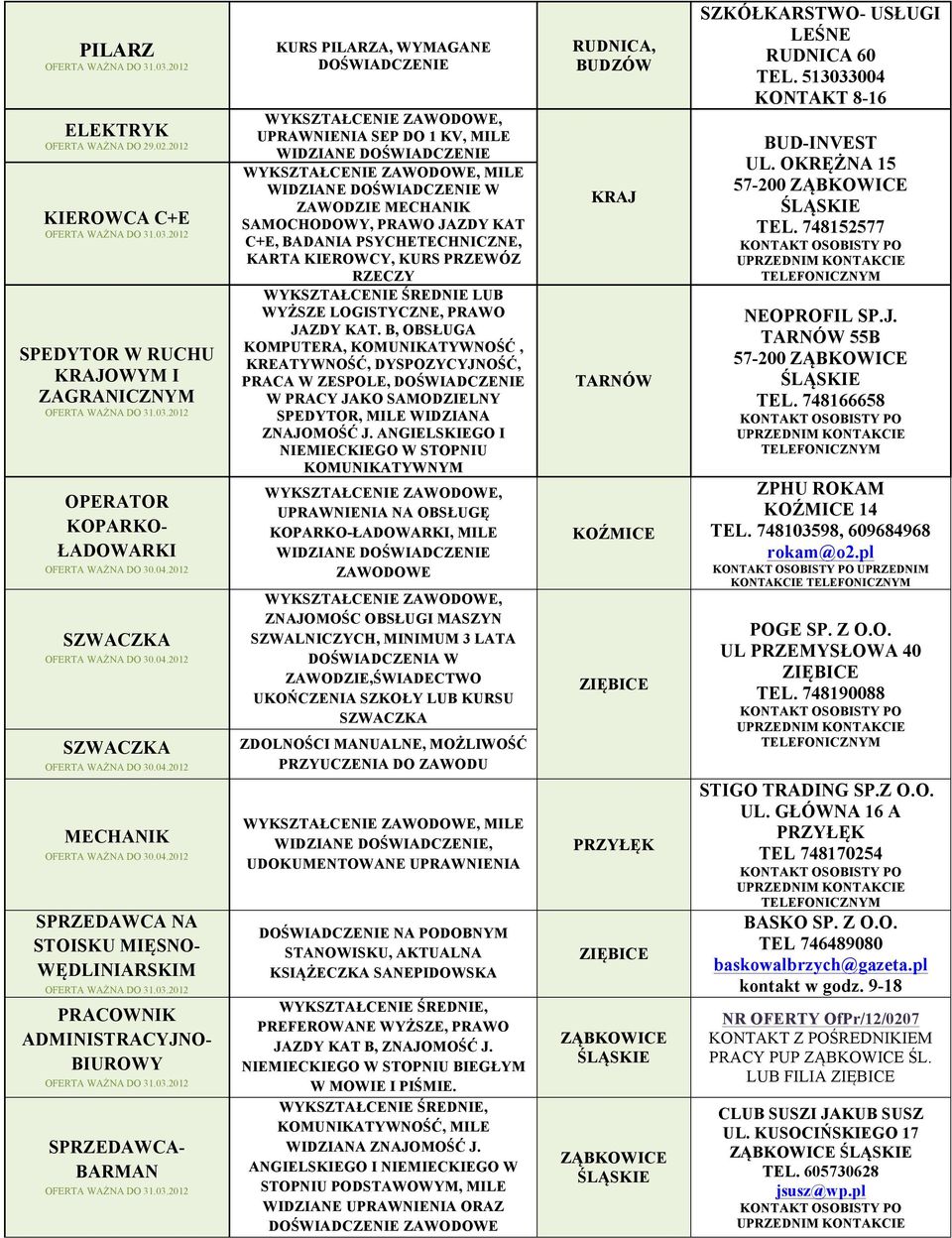 KURS PILARZA, WYMAGANE DOŚWIADCZENIE UPRAWNIENIA SEP DO 1 KV, MILE WIDZIANE DOŚWIADCZENIE MILE WIDZIANE DOŚWIADCZENIE W ZAWODZIE MECHANIK SAMOCHODOWY, PRAWO JAZDY KAT C+E, BADANIA PSYCHETECHNICZNE,