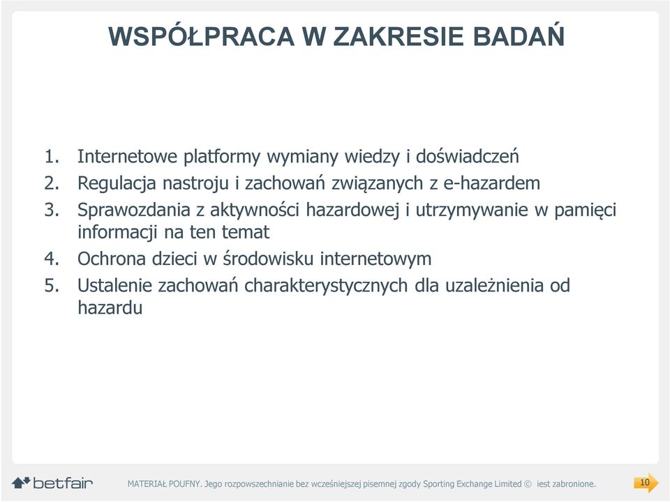 Sprawozdania z aktywności hazardowej i utrzymywanie w pamięci informacji na ten temat