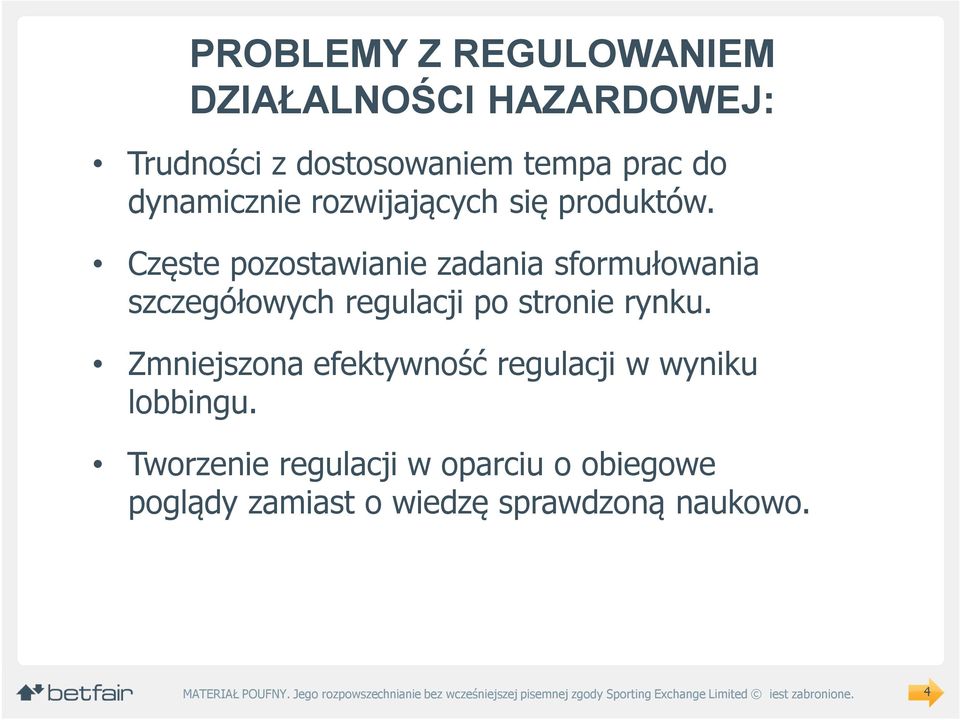 Częste pozostawianie zadania sformułowania szczegółowych regulacji po stronie rynku.