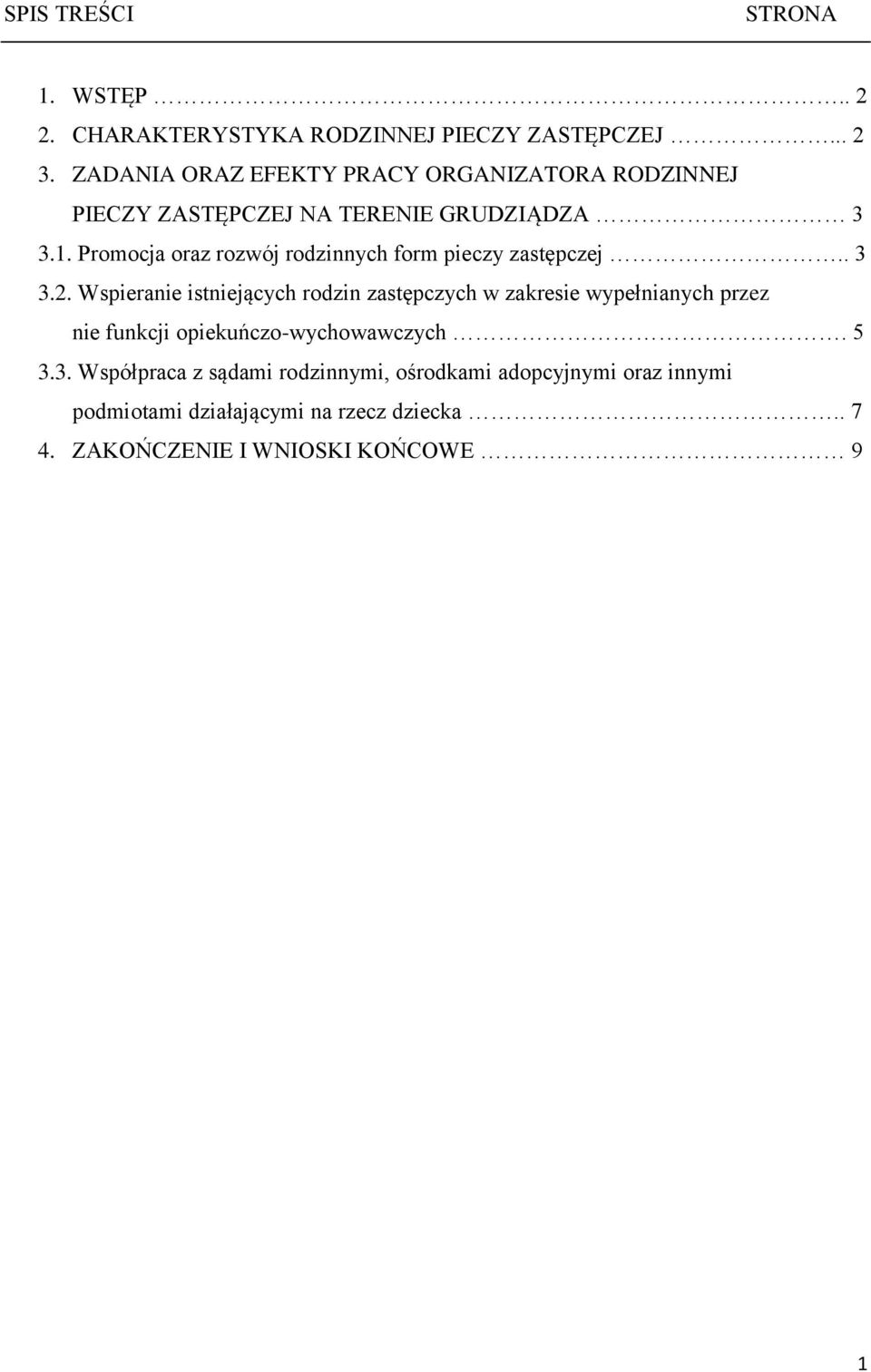 Promocja oraz rozwój rodzinnych form pieczy zastępczej.. 3 3.2.