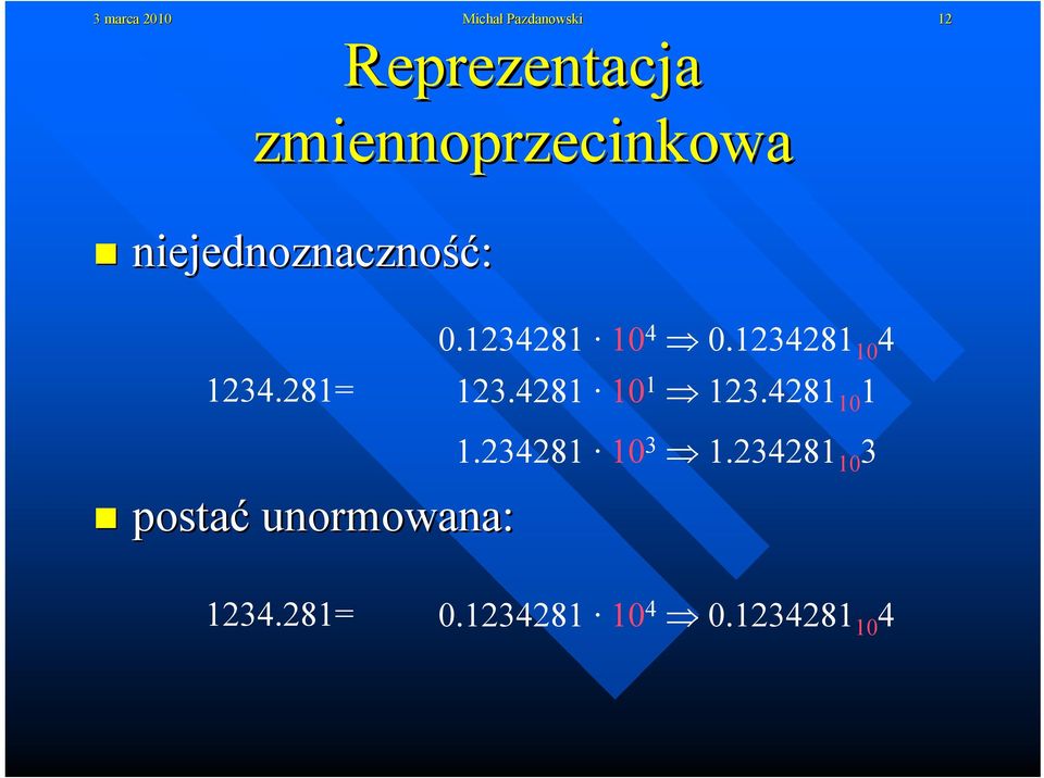 1234281 10 4 0.1234281 10 4 123.4281 10 1 123.