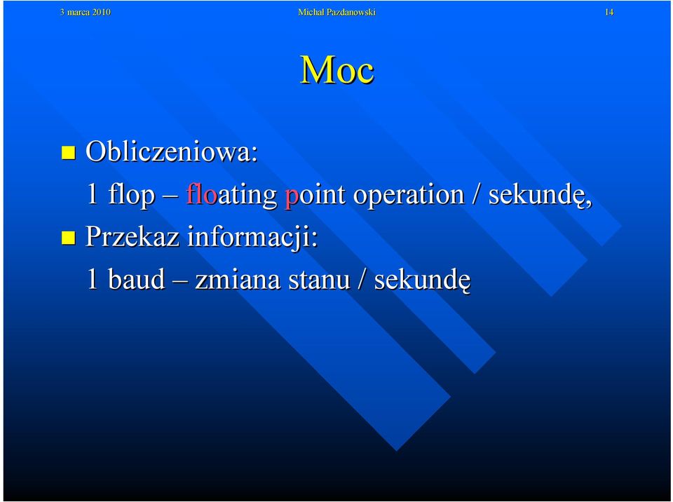 point operation / sekundę, Przekaz