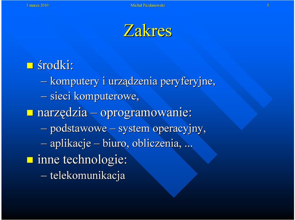 narzędzia oprogramowanie: podstawowe system operacyjny,