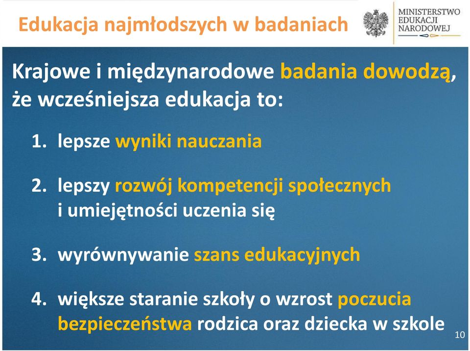 lepszy rozwój kompetencji społecznych i umiejętności uczenia się 3.