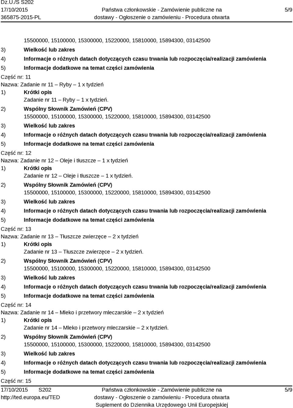 Część nr: 13 Nazwa: Zadanie nr 13 Tłuszcze zwierzęce 2 x tydzień Zadanie nr 13 Tłuszcze zwierzęce 2 x tydzień.