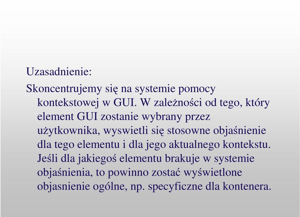 stosowne objanienie dla tego elementu i dla jego aktualnego kontekstu.