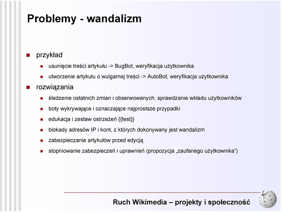 oznaczające najprostsze przypadki edukacja i zestaw ostrzeżeń {{test}} blokady adresów IP i kont, z których dokonywany jest wandalizm