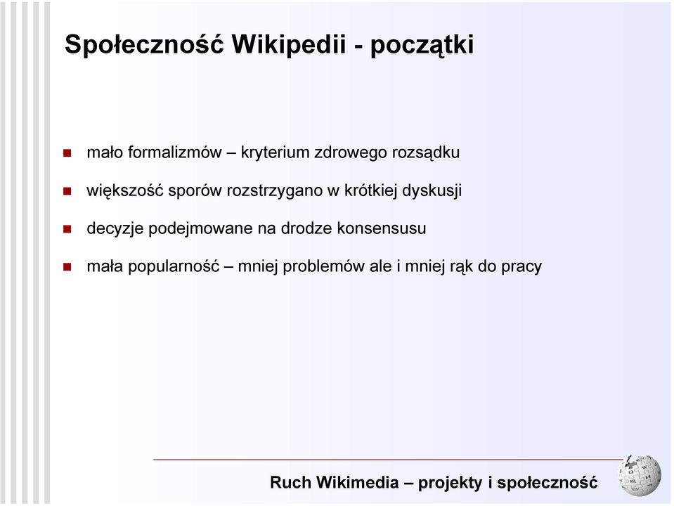 dyskusji decyzje podejmowane na drodze konsensusu mała popularność