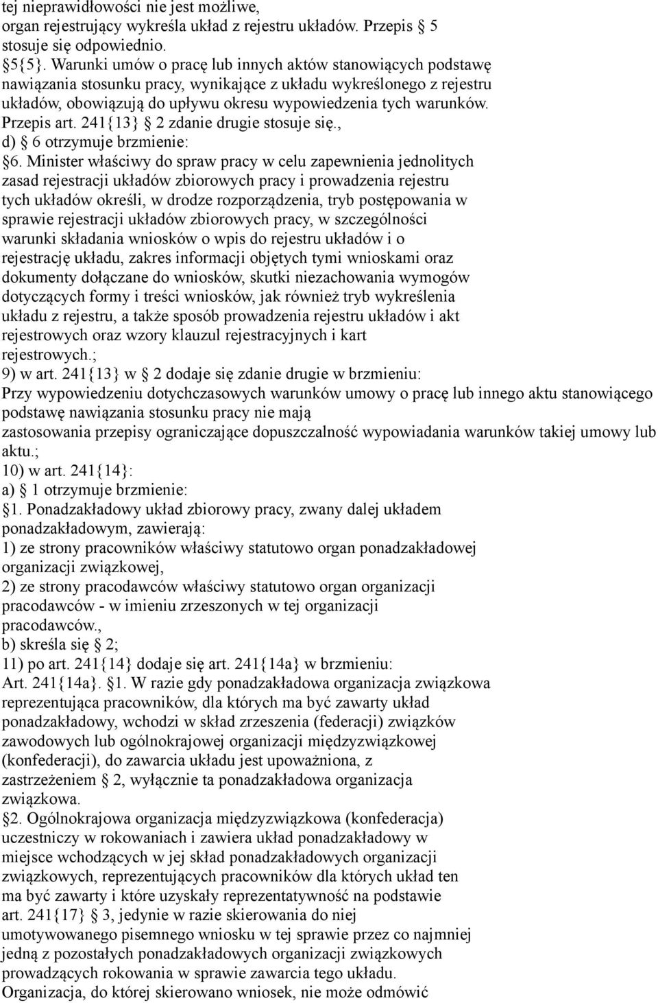 Przepis art. 241{13} 2 zdanie drugie stosuje się., d) 6 otrzymuje brzmienie: 6.