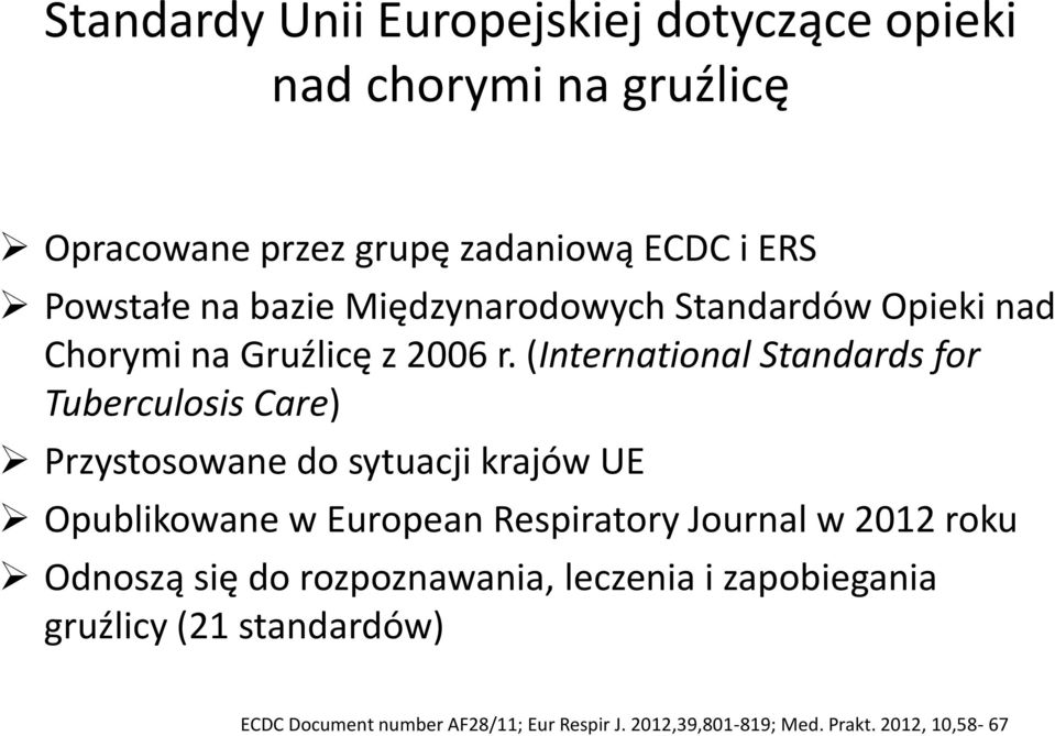 (International Standards for Tuberculosis Care) Przystosowane do sytuacji krajów UE Opublikowane w European Respiratory