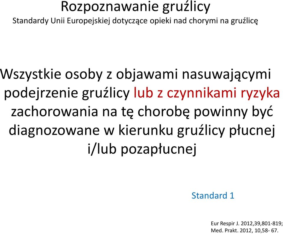 chorobę powinny byd diagnozowane w kierunku gruźlicy płucnej i/lub