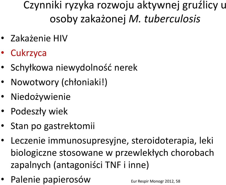 ) Niedożywienie Podeszły wiek Stan po gastrektomii Leczenie immunosupresyjne,