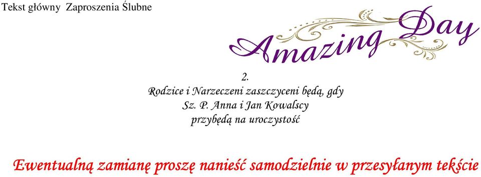 Anna Jan Kowalscy przybędą na uroczystość