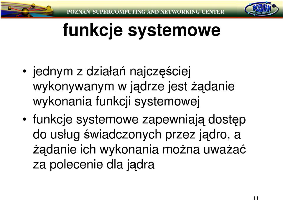 systemowe zapewniaj dostp do usług wiadczonych przez