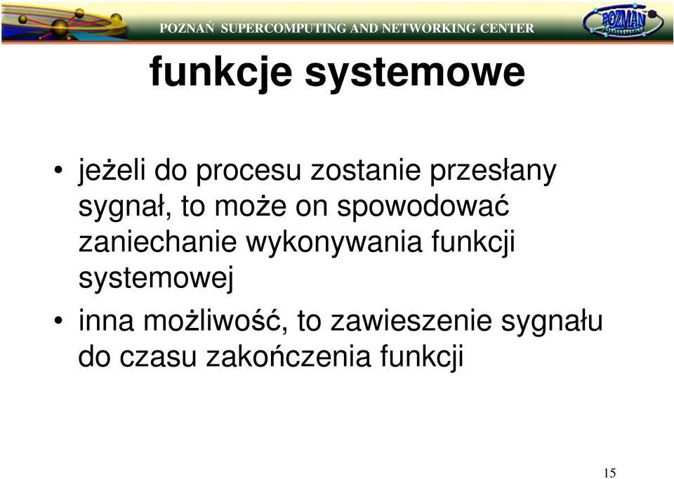 zaniechanie wykonywania funkcji systemowej inna