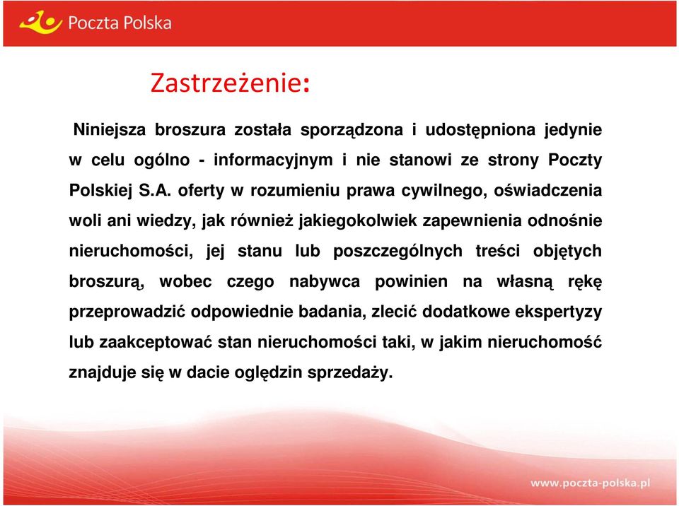 oferty w rozumieniu prawa cywilnego, oświadczenia woli ani wiedzy, jak również jakiegokolwiek zapewnienia odnośnie nieruchomości, jej