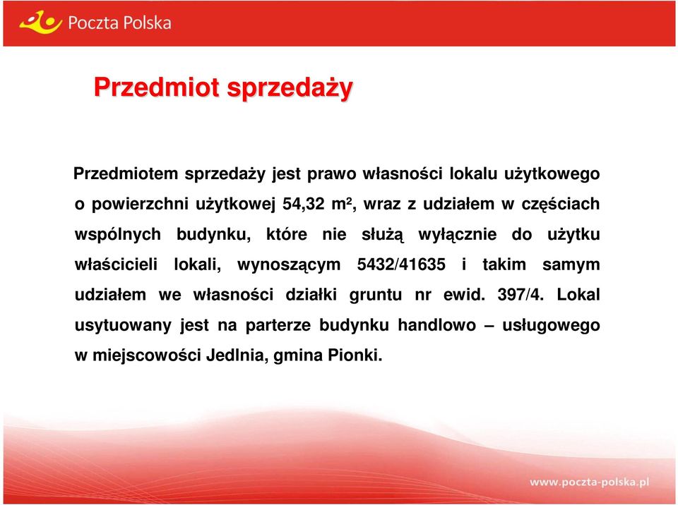 użytku właścicieli lokali, wynoszącym 5432/41635 i takim samym udziałem we własności działki gruntu