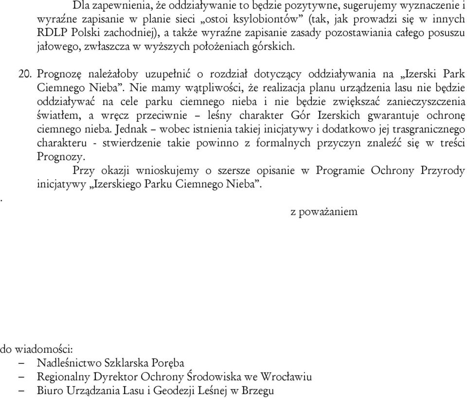 Prognozę należałoby uzupełnić o rozdział dotyczący oddziaływania na Izerski Park Ciemnego Nieba.