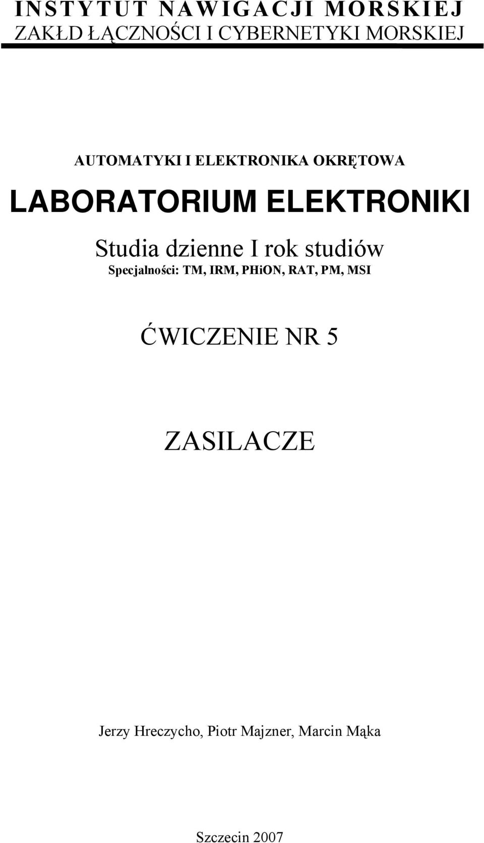 dzienne I rok studiów Specjalności: TM, IRM, PHiON, RAT, PM, MSI