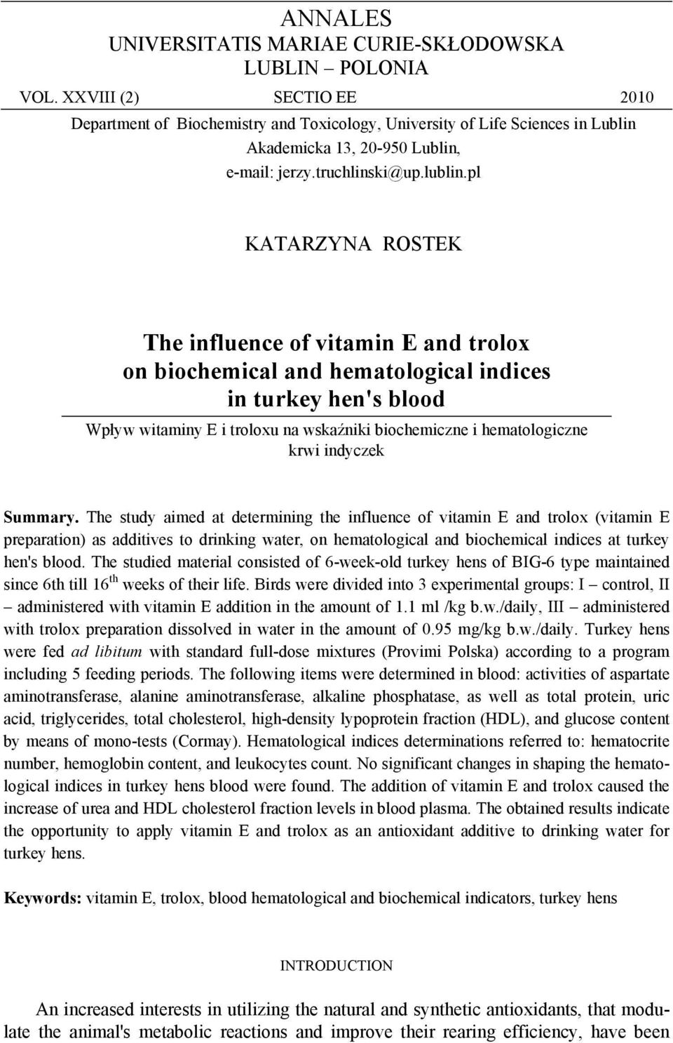 pl KATARZYNA ROSTEK The influence of vitamin E and trolox on biochemical and hematological indices in turkey hen's blood Wpływ witaminy E i troloxu na wskaźniki biochemiczne i hematologiczne krwi