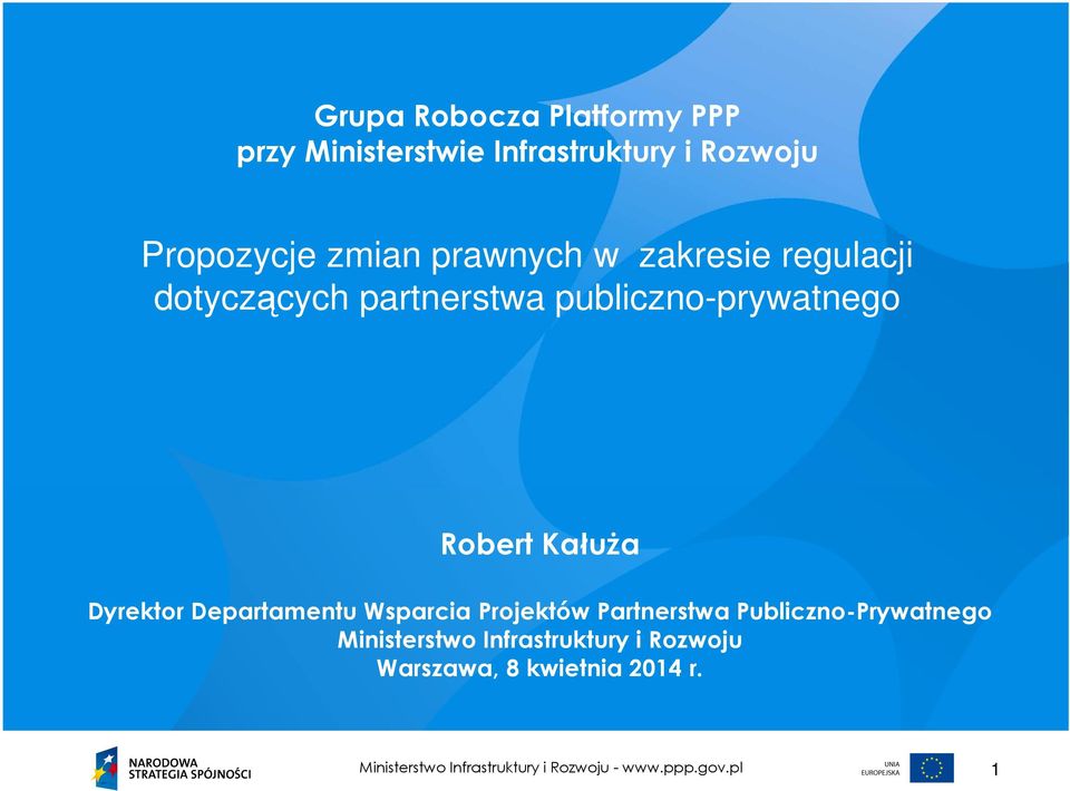 publiczno-prywatnego Robert Kałuża Dyrektor Departamentu Wsparcia Projektów