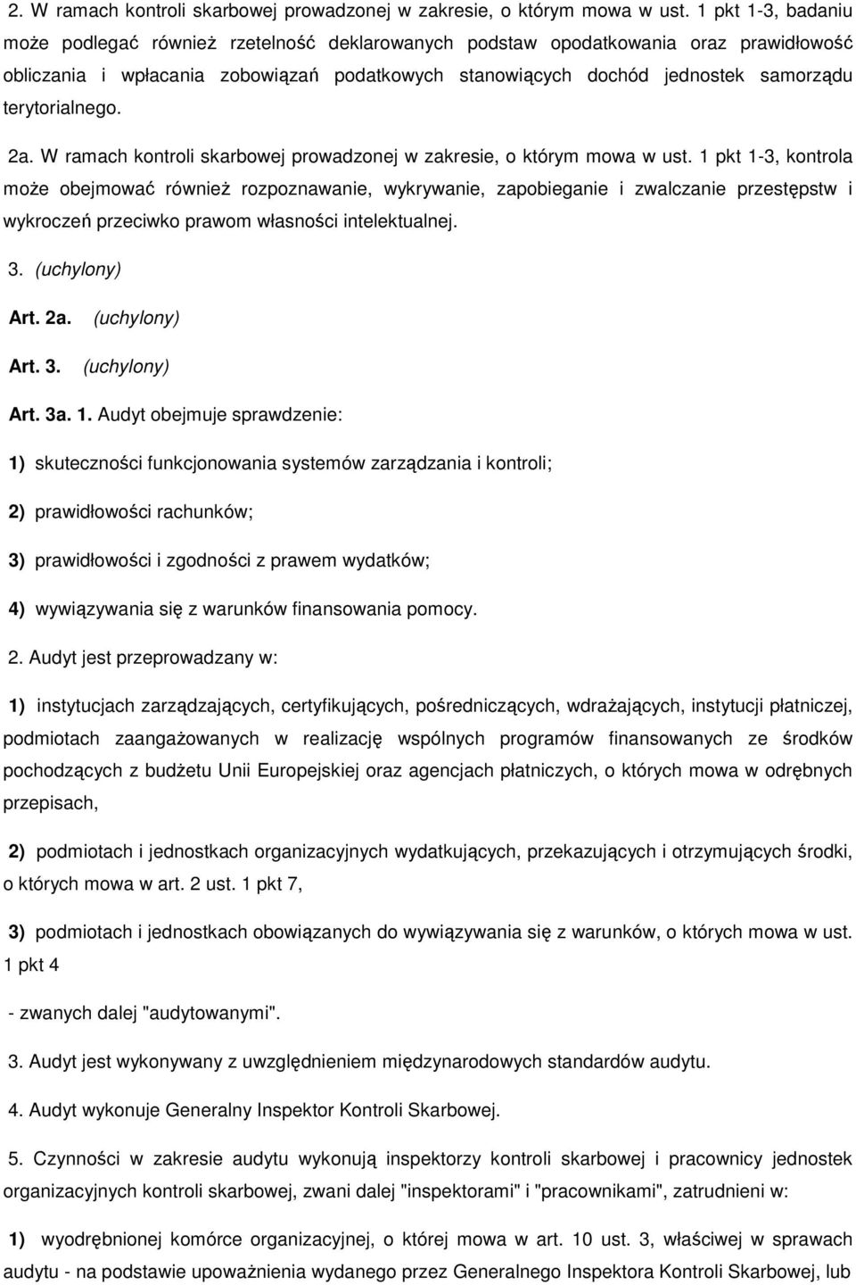 terytorialnego. 2a. W ramach kontroli skarbowej prowadzonej w zakresie, o którym mowa w ust.