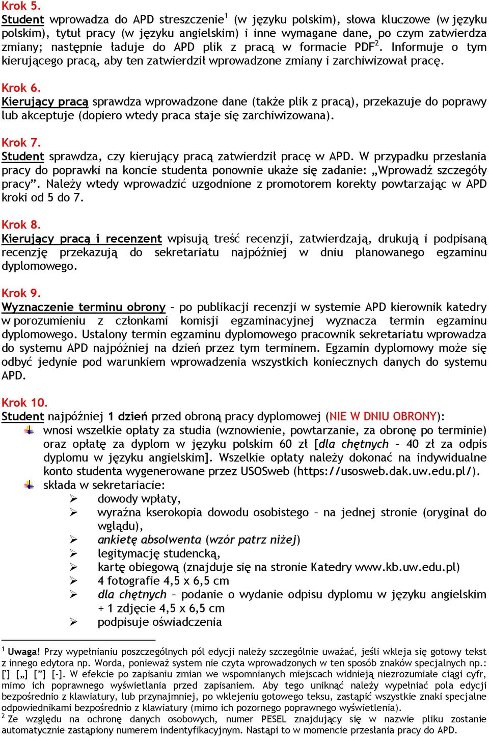 APD plik z pracą w formacie PDF 2. Informuje o tym kierującego pracą, aby ten zatwierdził wprowadzone zmiany i zarchiwizował pracę. Krok 6.