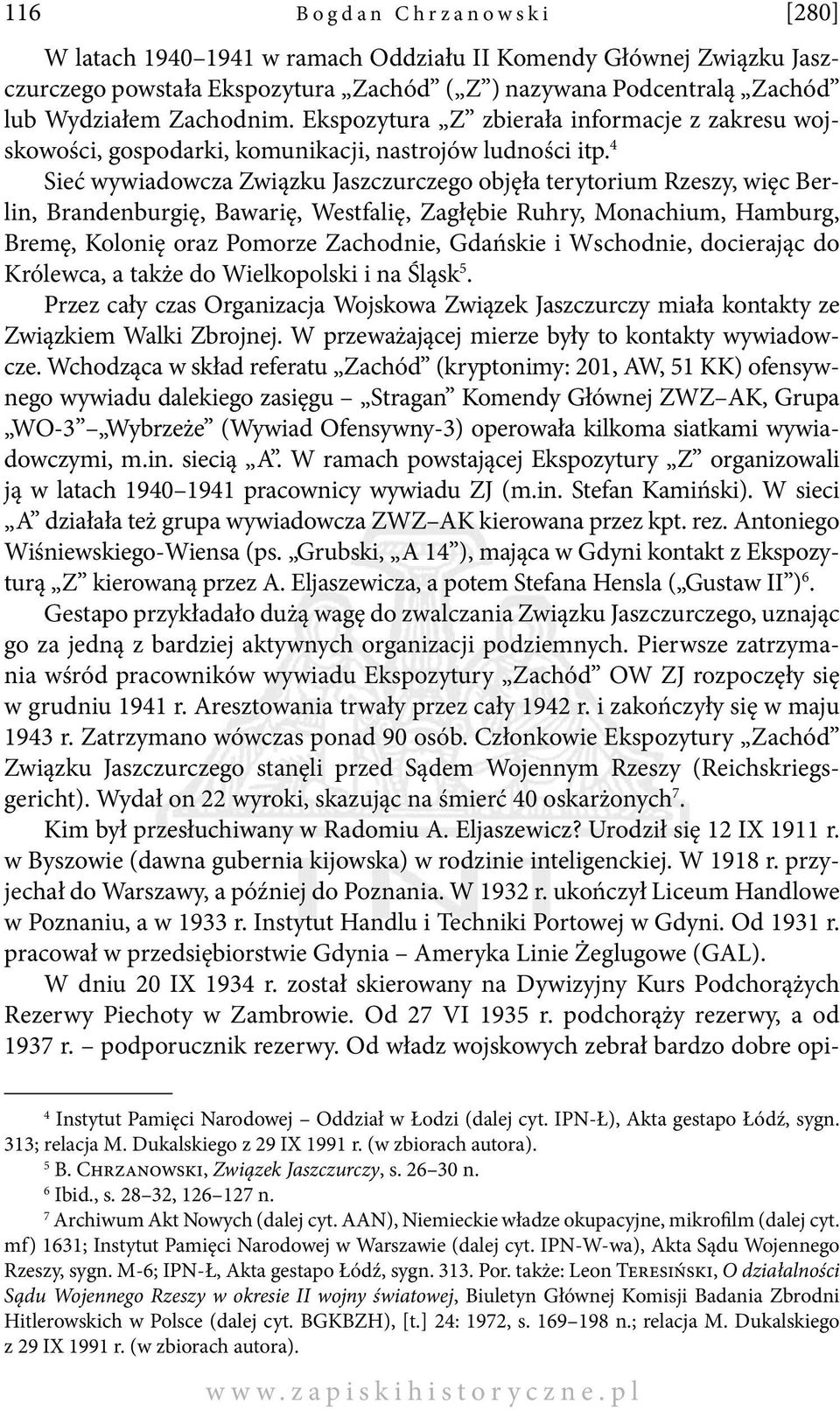 4 Sieć wywiadowcza Związku Jaszczurczego objęła terytorium Rzeszy, więc Berlin, Brandenburgię, Bawarię, Westfalię, Zagłębie Ruhry, Monachium, Hamburg, Bremę, Kolonię oraz Pomorze Zachodnie, Gdańskie