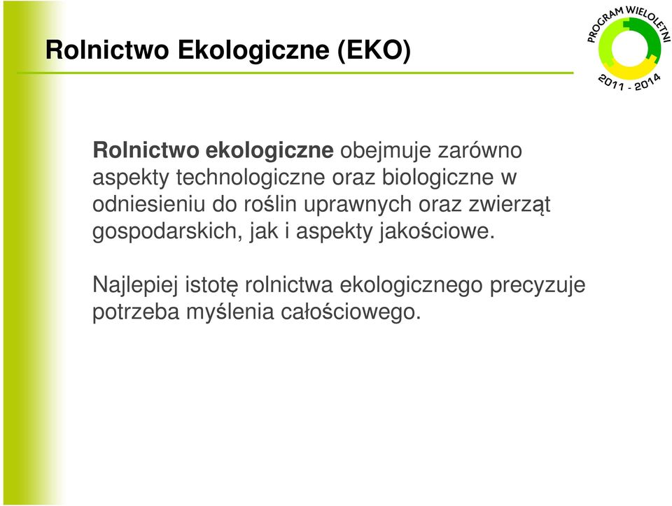 uprawnych oraz zwierząt gospodarskich, jak i aspekty jakościowe.