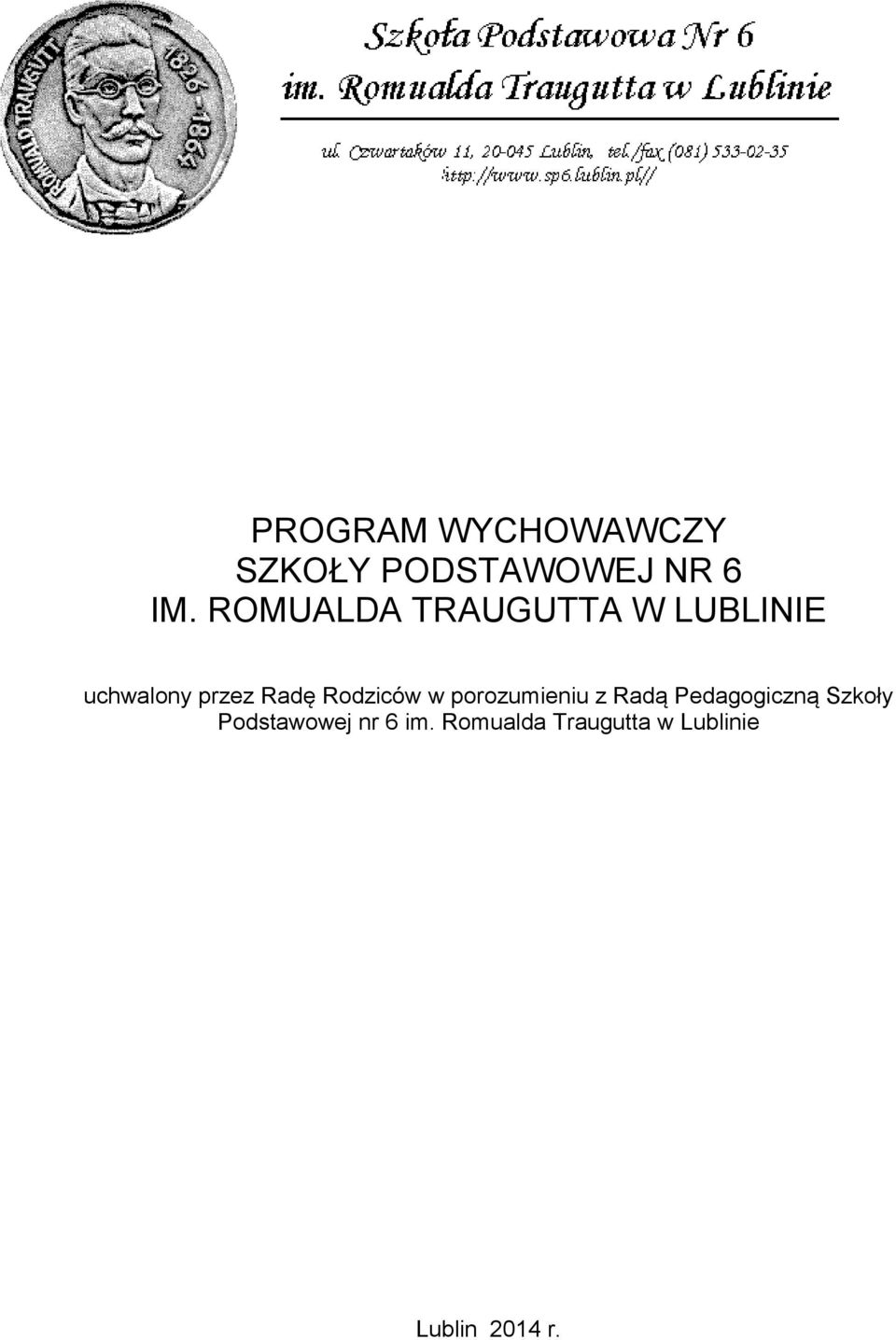 Rodziców w porozumieniu z Radą Pedagogiczną Szkoły