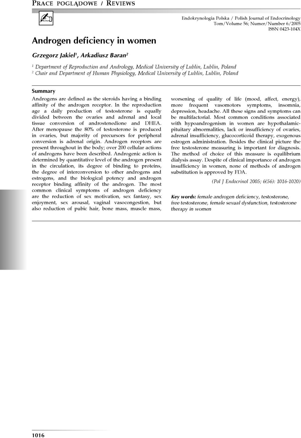 steroids having a binding affinity of the androgen receptor.