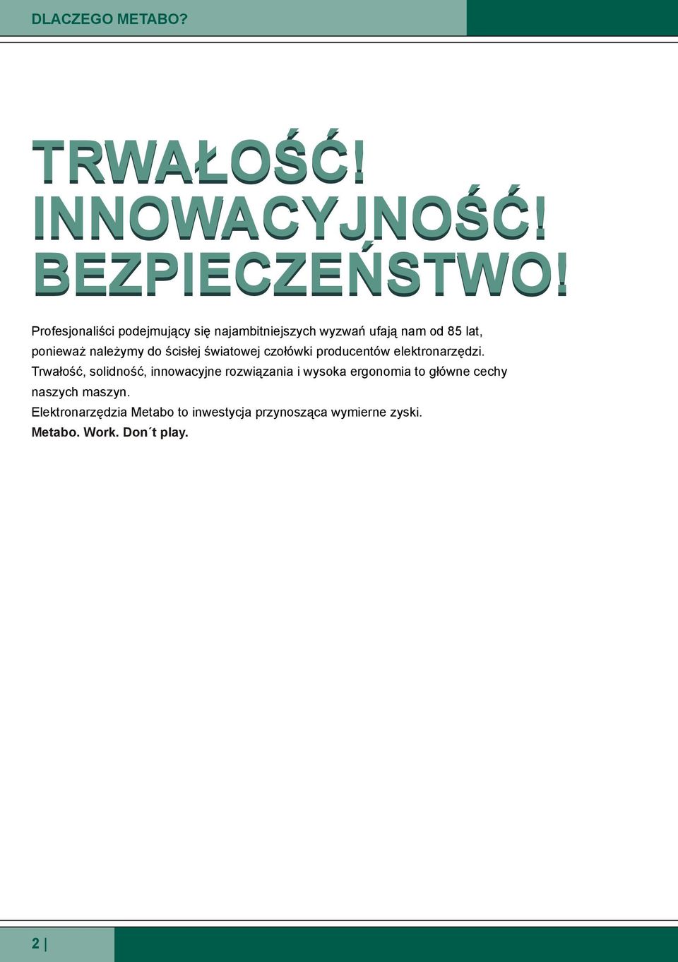 ścisłej światowej czołówki producentów elektronarzędzi.