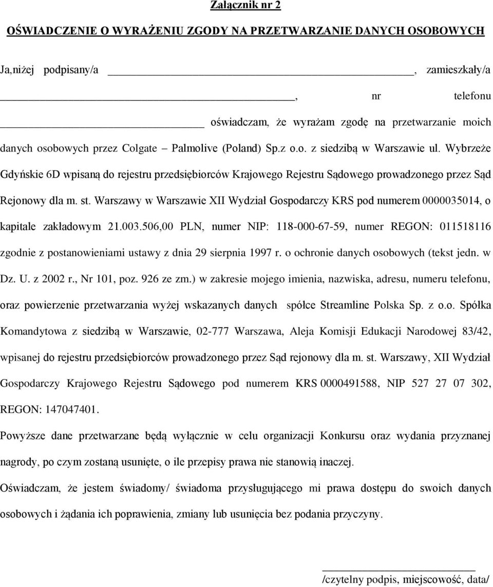 Warszawy w Warszawie XII Wydział Gospodarczy KRS pod numerem 0000035014, o kapitale zakładowym 21.003.506,00 PLN, numer NIP: 118-000-67-59, numer REGON: 011518116 zgodnie z postanowieniami ustawy z dnia 29 sierpnia 1997 r.