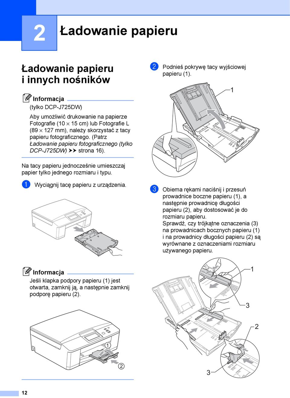 1 Na tacy papieru jednocześnie umieszczaj papier tylko jednego rozmiaru i typu. a Wyciągnij tacę papieru z urządzenia.