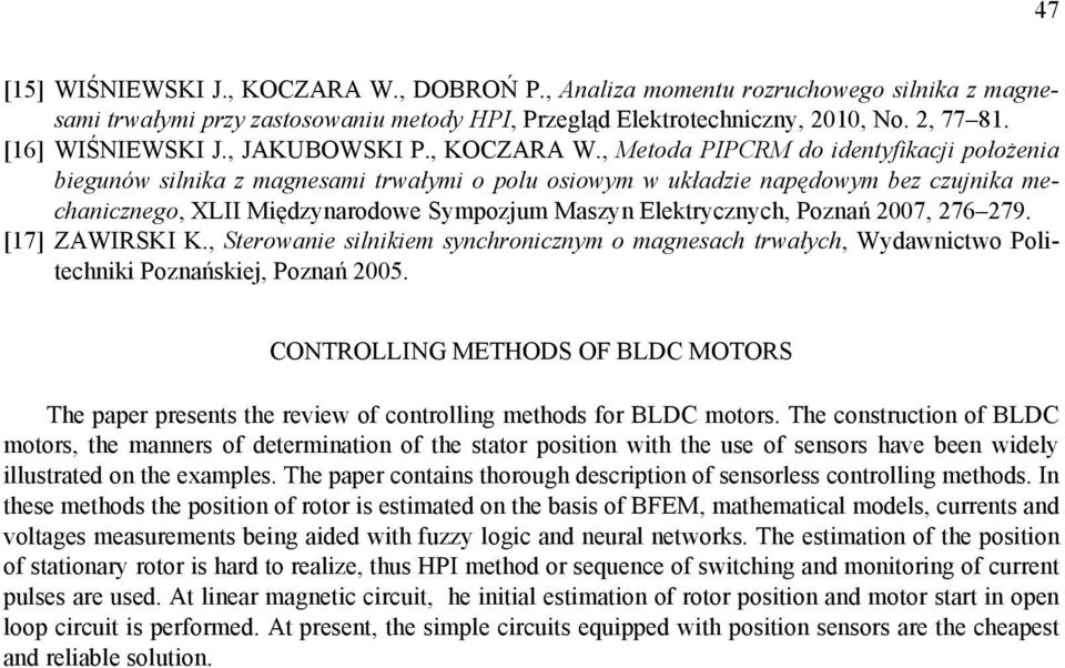 , Metoda PIPCRM do identyfikacji położenia biegunów silnika z magnesami trwałymi o polu osiowym w układzie napędowym bez czujnika mechanicznego, XLII Międzynarodowe Sympozjum Maszyn Elektrycznych,