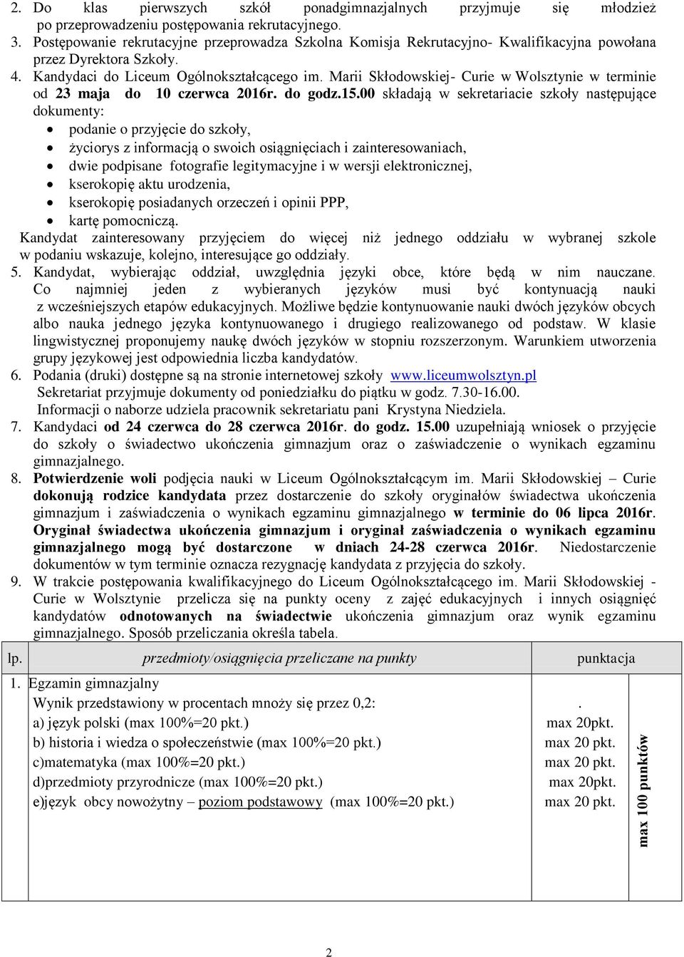 Marii Skłodowskiej- Curie w Wolsztynie w terminie od 23 maja do 10 czerwca 2016r. do godz.15.