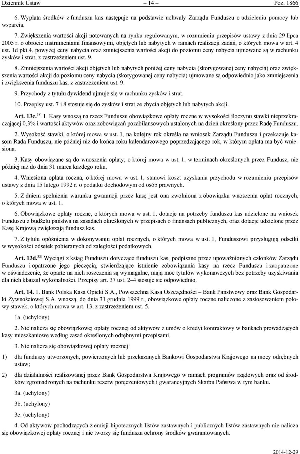 o obrocie instrumentami finansowymi, objętych lub nabytych w ramach realizacji zadań, o których mowa w art. 4 ust.