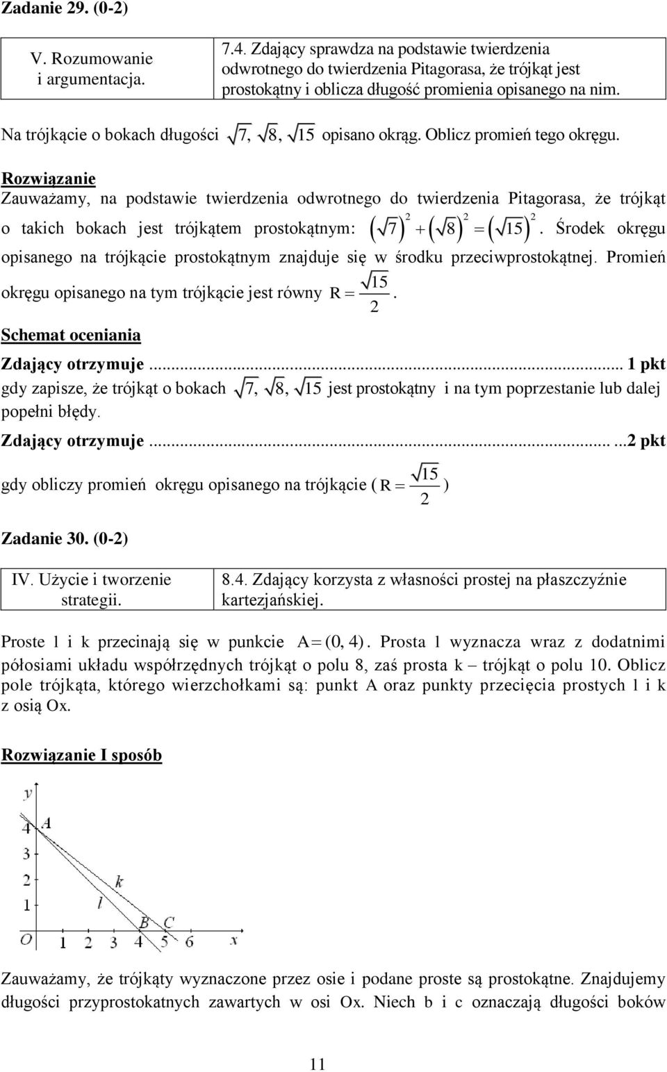 Na trójkącie o bokach długości 7, 8, 5 opisano okrąg. Oblicz promień tego okręgu.